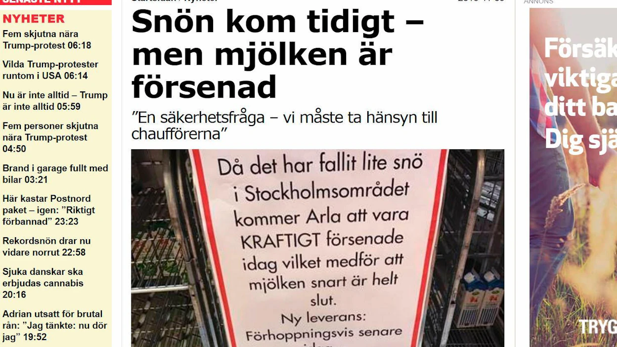 "Koska Tukholman seudulla on tullut pikkuisen lunta, Arla on KOVASTI myöhässä eli maito loppuu pian kokonaan", kertoi varoituskyltti tukholmalaiskaupan maitohyllyllä keskiviikkona.