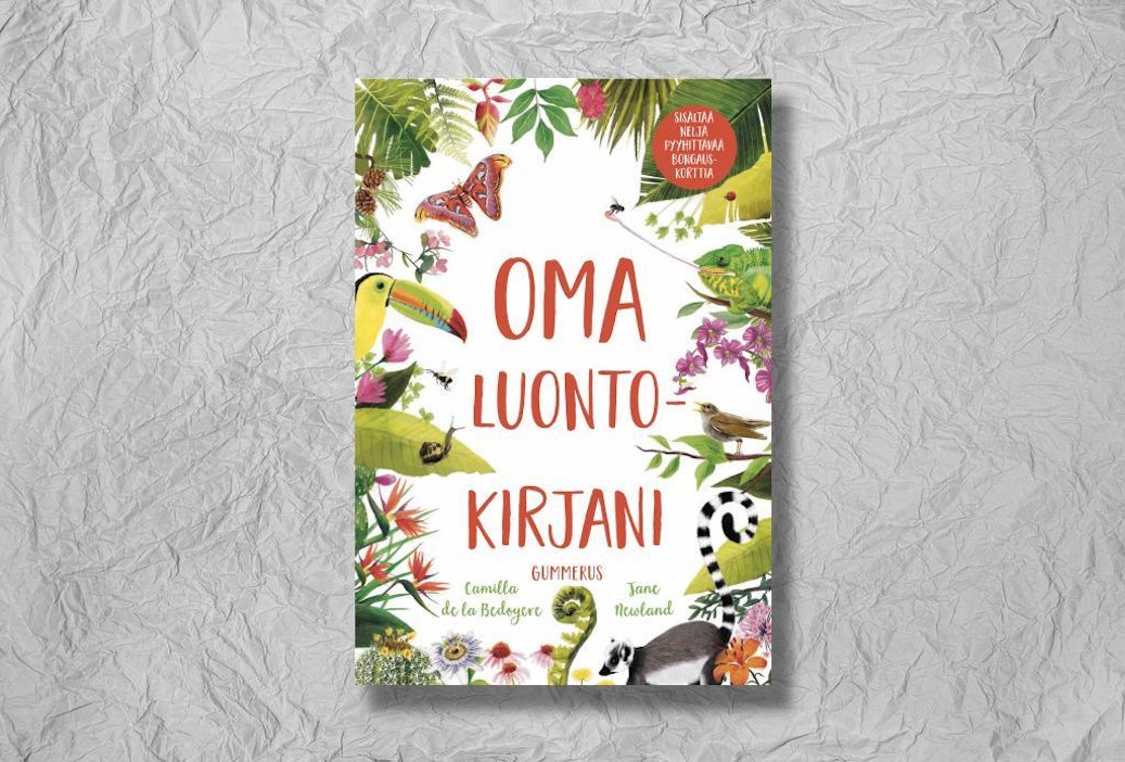 Camilla de la Bedoyere ja Jane Newland: Oma luontokirjani. Gummerus. 64 sivua.