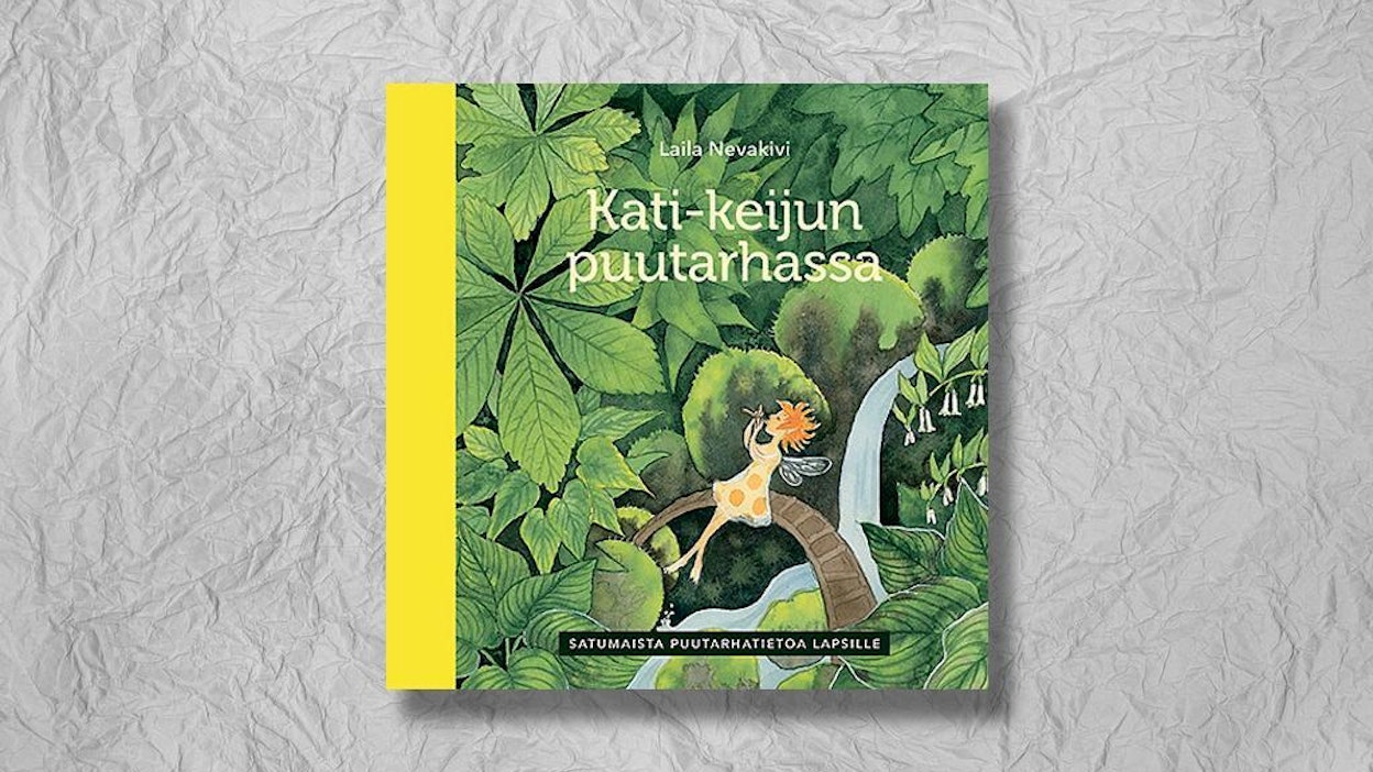 Laila Nevakivi: Kati-keijun puutarhassa. 72 sivua. Maahenki.