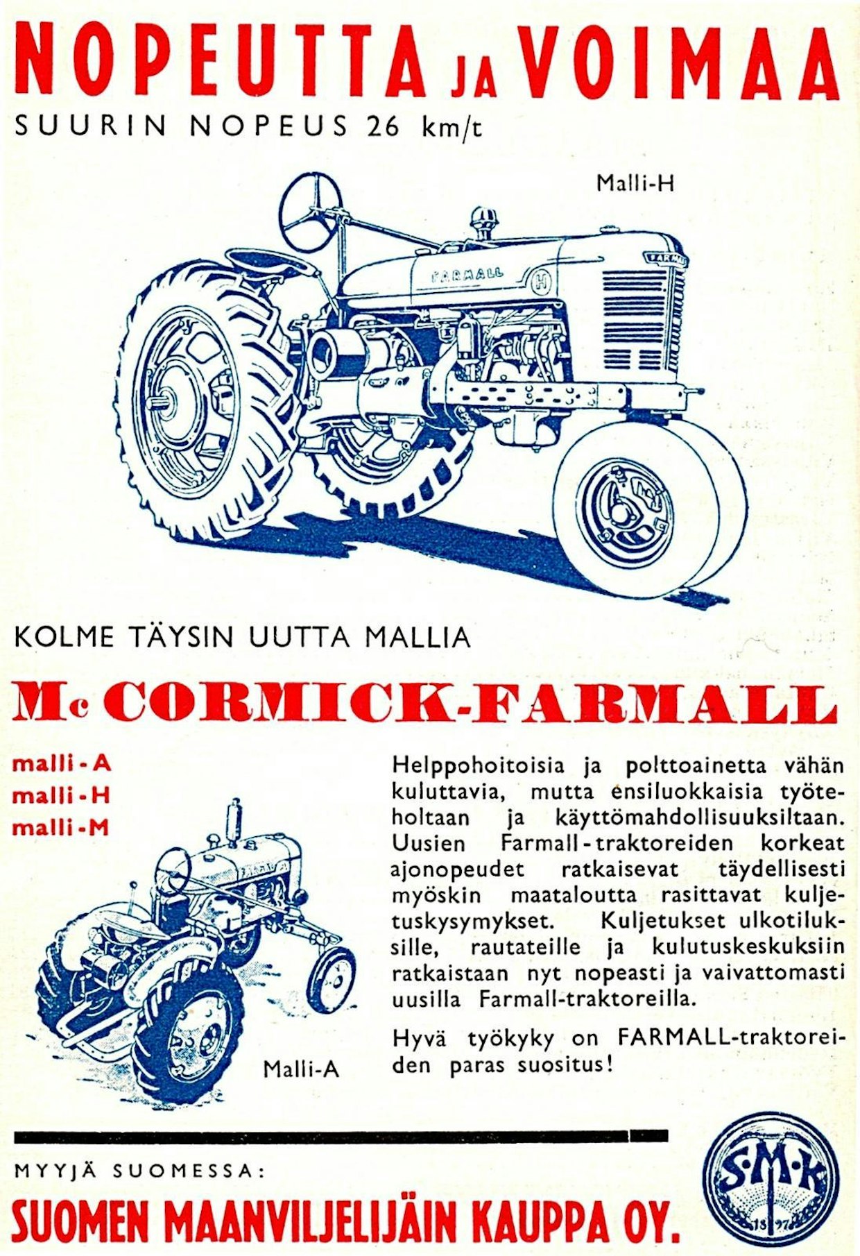 Vuoden 1940 Maatalouskalenteri painettiin rauhan aikana. Niinpä siinä mainostettiin uutta Farmall-mallistoa, vaikka traktoreiden saanti oli alkutalvesta 1939 lähtien täysin mahdotonta. Muutkin amerikkalaisvalmistajat olivat esitelleet uuden sukupolven traktoreitaan, mutta niiden tuonti oli valuuttasäännöstelyn takia hankalaa vielä sotien jälkeenkin.