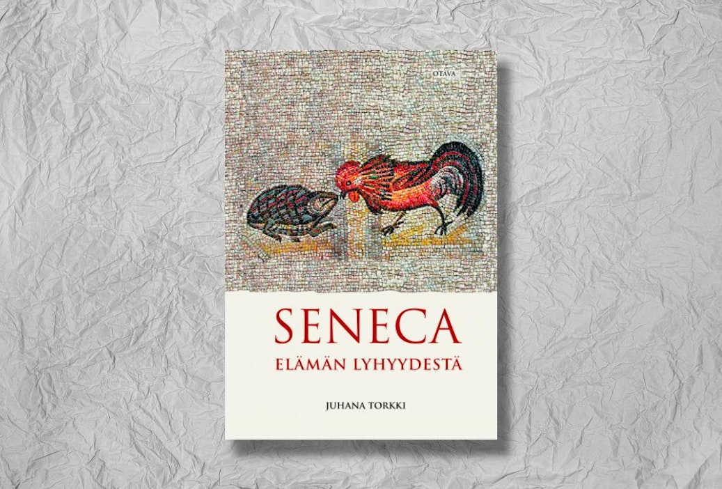 Juhana Torkki: Seneca elämän lyhyydestä. 111 sivua. Otava.