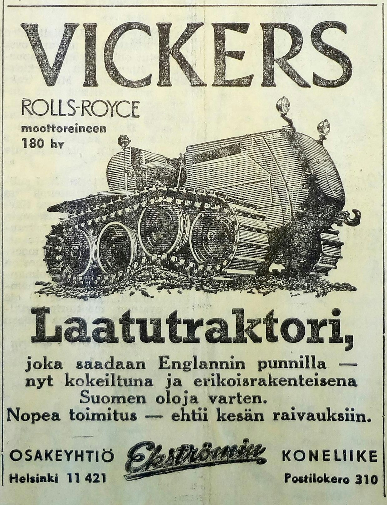 Brittiläinen koneteollisuus on tuottanut myös monia hyvin erikoisia koneita. Vickers-telatraktoreita tuli 1950-luvun puolivälissä Suomeen useita kappaleita (ilmoitus Maaseudun Koneviestissä 11/1955). Tätä traktorimallia ei valitettavasti päästä näkemään ainakaan tämänkertaisessa Rauta ja Petroolissa.