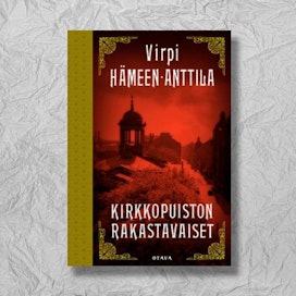 Virpi Hämeen-Anttila: Kirkkopuiston rakastavaiset. 319 sivua. Otava.