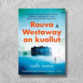 Ruth Ware: Rouva Westaway on kuollut. Suomennos: Antti Saarilahti. 399 sivua. Otava, 2018.