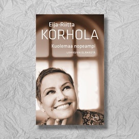 Eija-Riitta Korhola: Kuolemaa nopeampi, lähikuvia elämästä, 240 s., Tammi