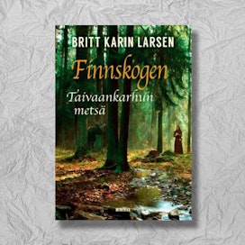 Britt Karin Larsen: Finnskogen – Taivaankarhun metsä. Suomennos: Jänis Louhivuori. 320 sivua. Minerva, 2019.