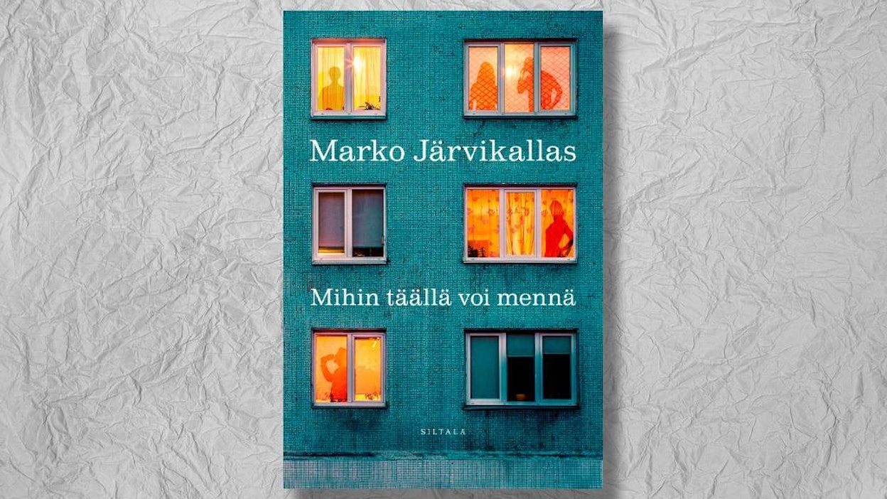 Marko Järvikallas: Mihin täällä voi mennä. 206 sivua. Siltala.