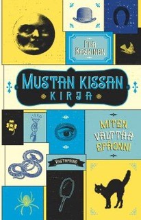 Piia Kaskinen: Mustan kissan kirja — Miten välttää epäonni. 448 sivua. Vastapaino.