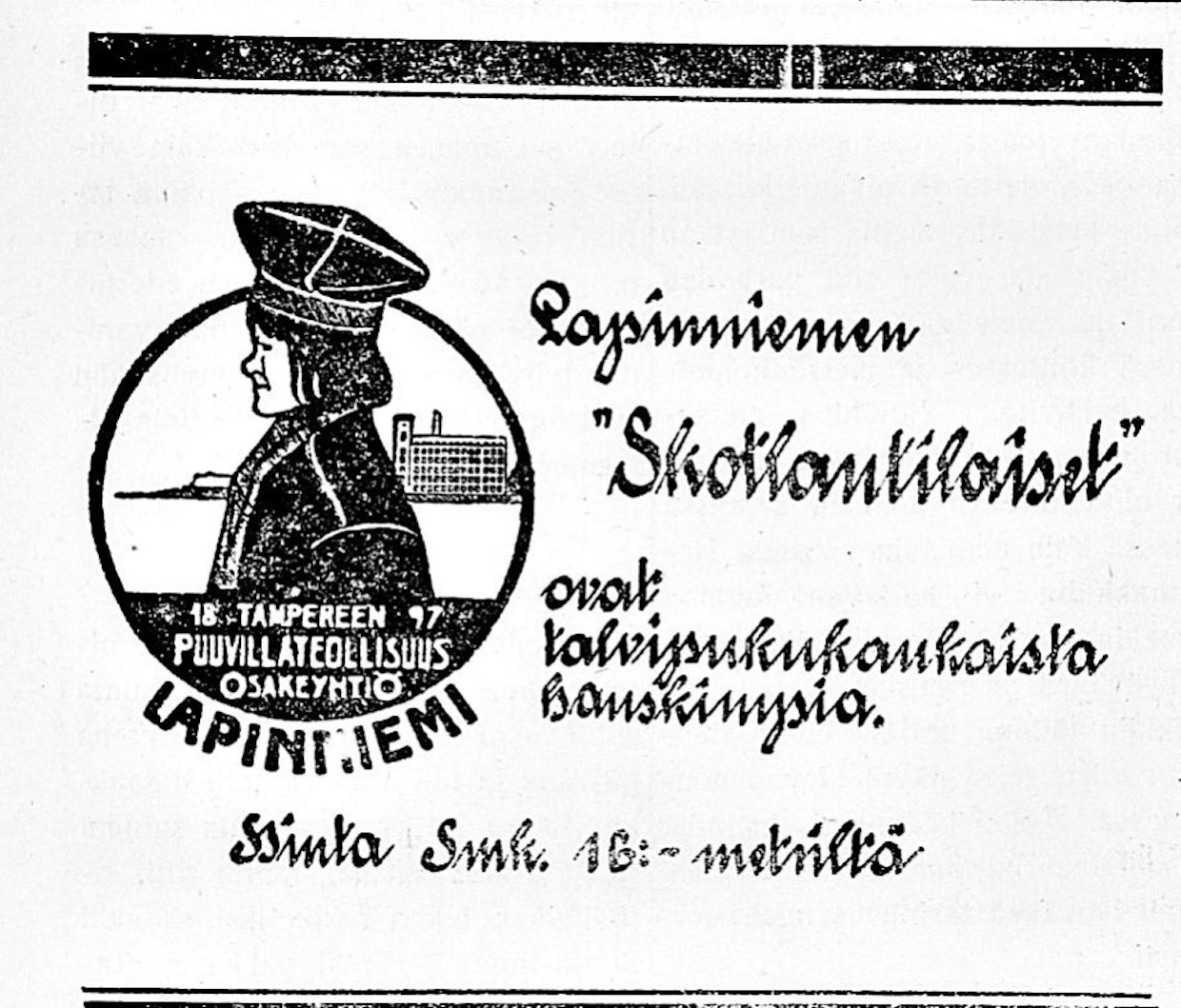 ”Lapinniemen skotlantilaiset ovat talvipukukankaista hauskimpia”, lupasi Tampereen Puuvillateollisuus mainoksessaan joulukuussa 1925.