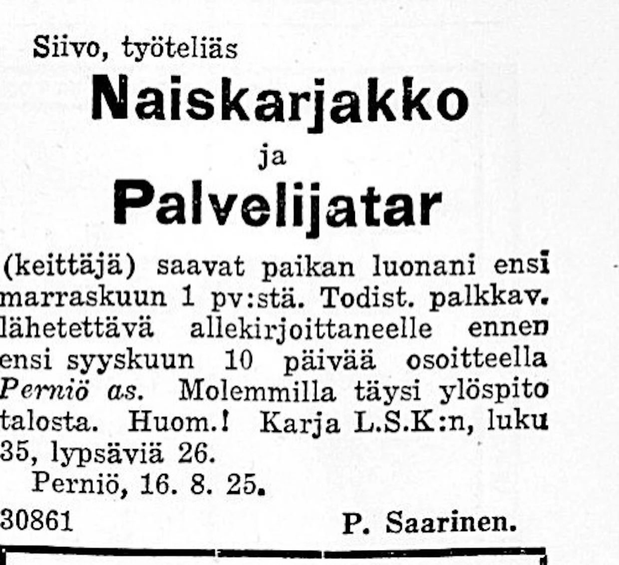 Naiskarjakkoa ja palvelijatarta etsittiin ilmoituksella Maaseudun Tulevaisuudessa elokuussa 1925.