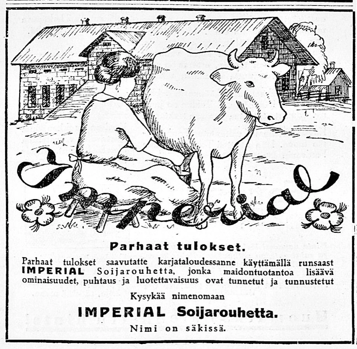 Imperial-soijarouheen mainoksessa kehuttiin tuotteen lisäävän maidontuotantoa.