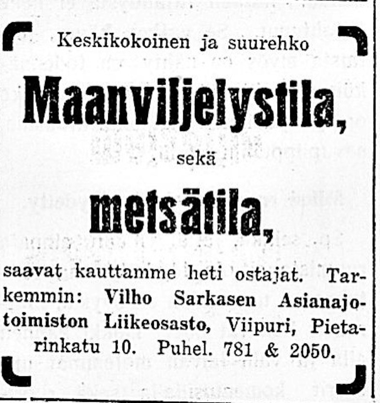 Maanviljelys- ja metsätilalle etsittiin uutta omistajaa ilmoituksella Maaseudun Tulevaisuudessa marraskuussa 1925.
