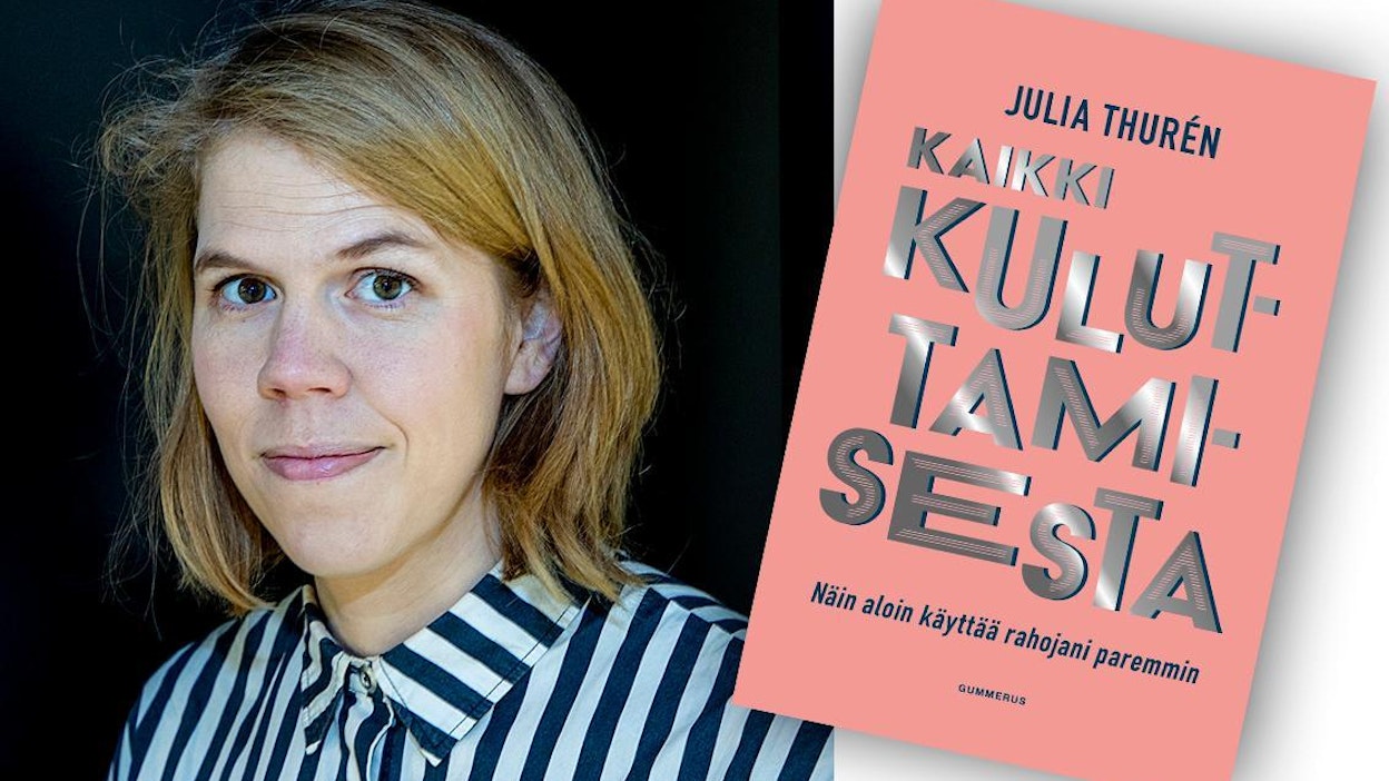 Julia Thurén. Kaikki kuluttamisesta. Gummerus. 246 sivua.