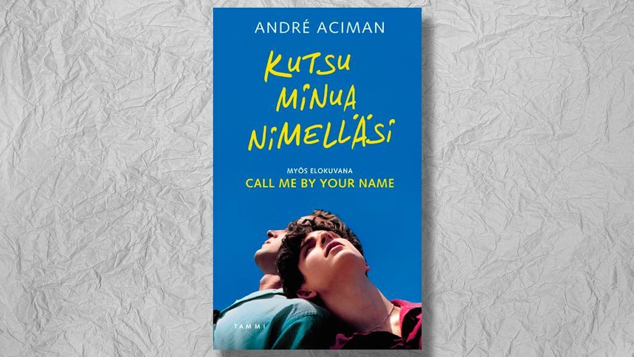 André Aciman: Kutsu minua nimelläsi. 317 sivua. Tammi.