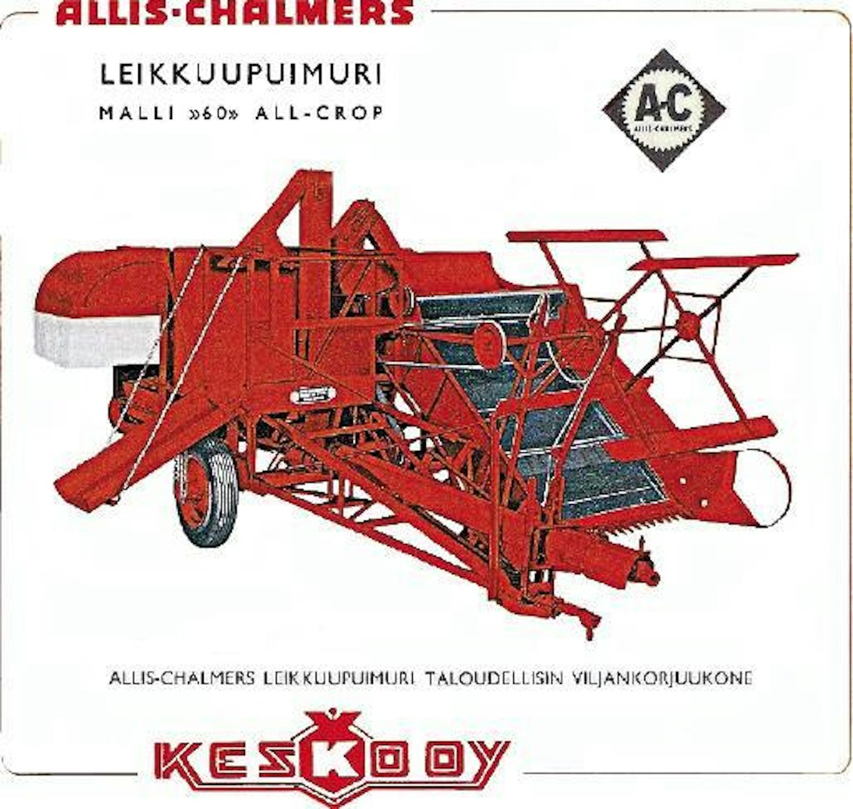 Allis-Chalmersin edustus siirtyi sotien jälkeen Keskolle. Aiemmin merkkiä olivat myyneet Allis Oy sekä Labor. 50-luvun alkuvuosina Allis-Chalmers All-Crop oli puimurimarkkinoidemme ykkönen, mutta melko pian kärkisija meni Massey-Harris 726 -ajopuimurille. Viimeiset All-Crop-puimurit Kesko myi vuoden 1958 tienoilla. Kaikkiaan niitä on meille tuotu noin 350 kpl.