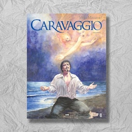 Milo Manara: Caravaggio – Armahdus. Suomennos: Jukka Nyman. 56 sivua. Like.