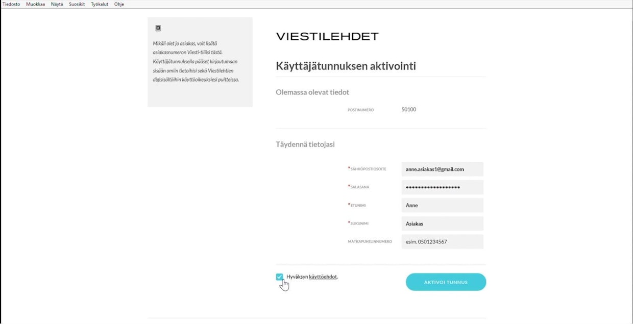Täydennä tietojasi ja aktivoi tunnus. Saat sähköpostiisi viestin, jossa linkki tunnusten aktivoimiseksi.