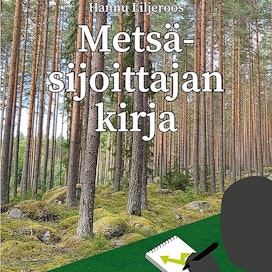 Hannu Liljeroos: Metsäsijoittajan kirja. Tapio. 352 s.