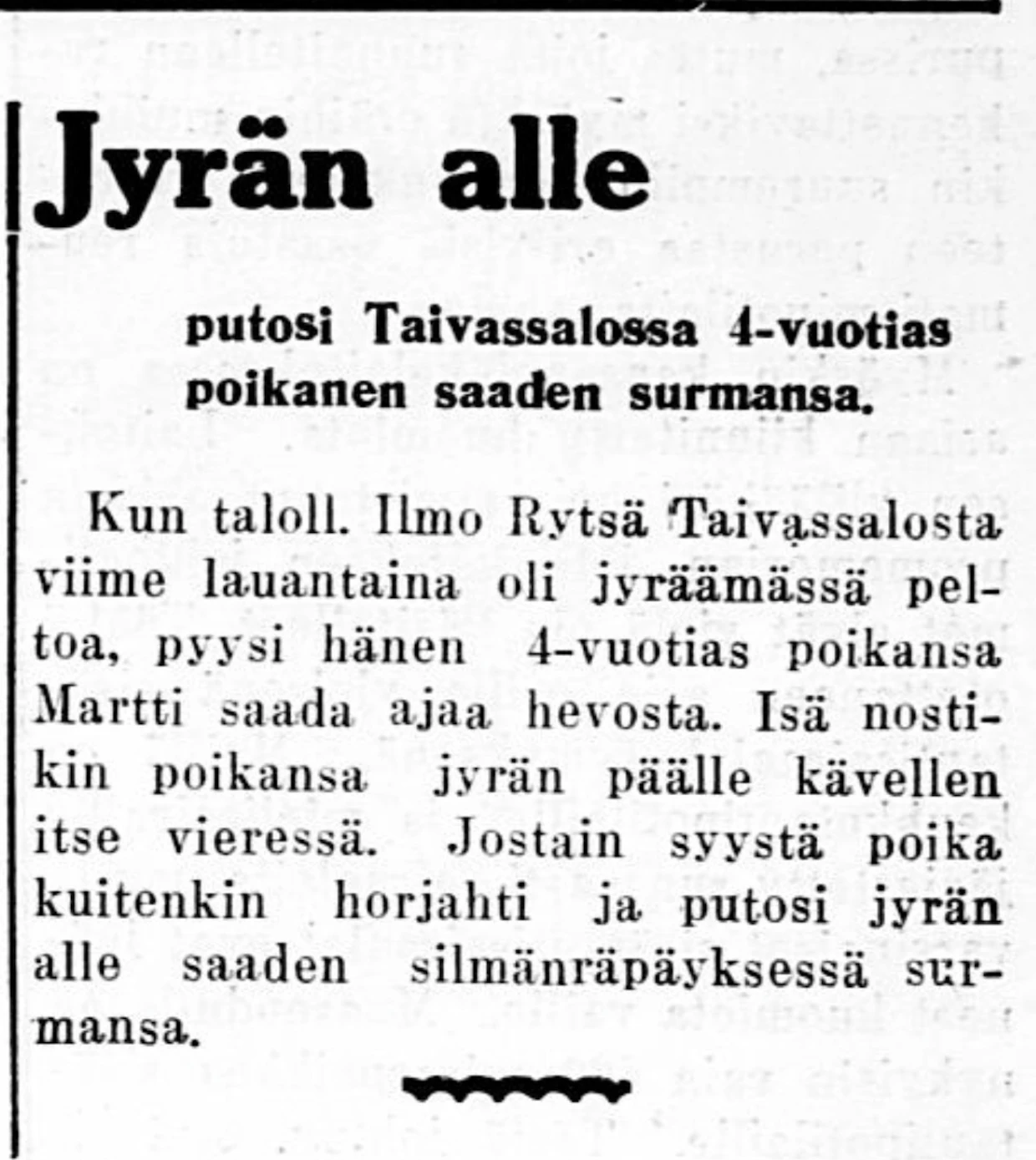 Tapaturman uutisointi on noudatellut 1930-luvun lehdistölle tyypillistä tyyliä. Uutisissa on mainittu asianosaisten nimiä sekä muita henkilökohtaisia sekä yksilöllisiä tietoja.