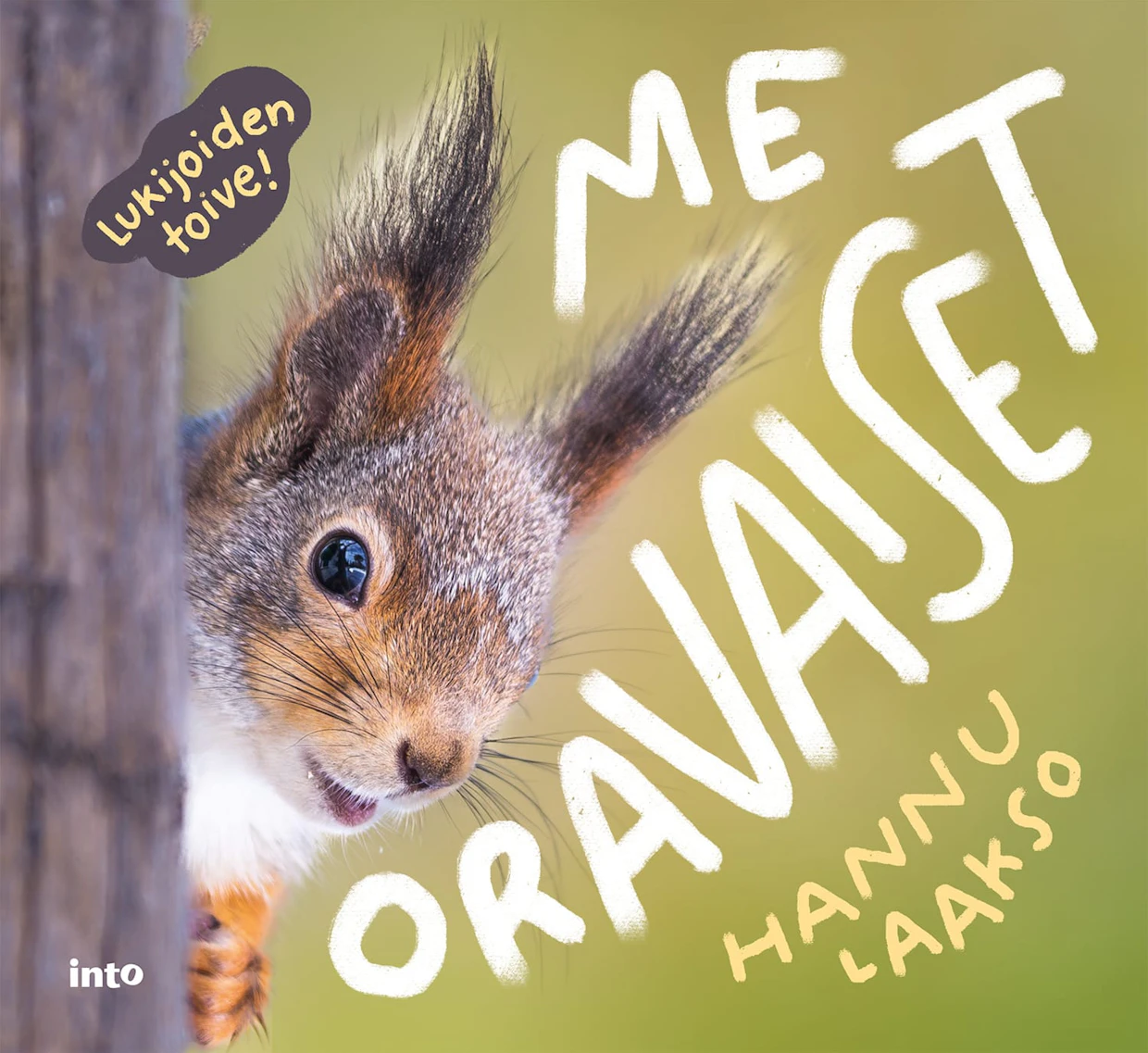Hannu Laakso: Me Oravaiset. 65 sivua. Into Kustannus.