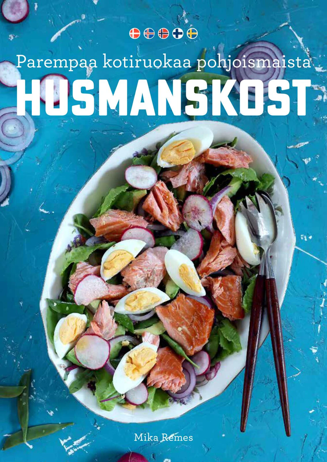 Mika Remes: Parempaa kotiruokaa Pohjoismaista – Husmanskost. 255 s. readme.fi