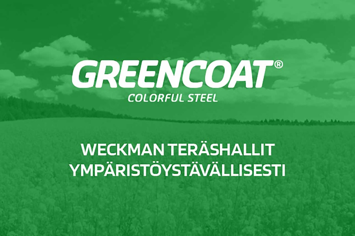 Weckman-teräshalleissa suositaan SSAB GreenCoat® -pinnoitettua terästä, jossa osa pinnoituksessa käytettävästä fossiilisesta öljystä on korvattu rypsiöljyllä.
