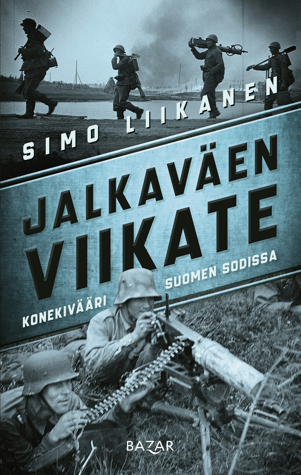 Simo Liikanen: Jalkaväen viikate. 382 s. Bazar.