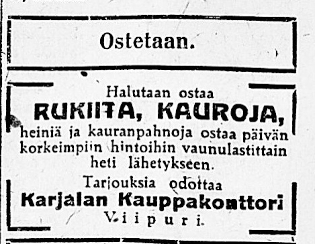 Karjalan kauppakonttori ilmoitti Maaseudun Tulevaisuudessa odottavansa tarjouksia rukiista ja kauroista.