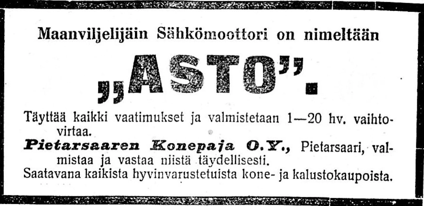 Pietarsaaren Konepaja kauppasi 07.10.1922 lehdessä maanviljelijäin sähkömoottoria Astoa.